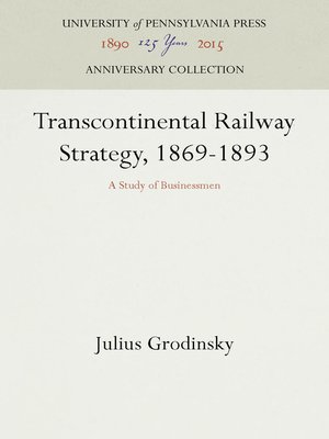 cover image of Transcontinental Railway Strategy, 1869-1893